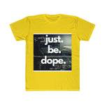 Just.Be.Dope.