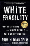 White Fragility: Why It's So Hard for White People to Talk About Racism: Robin DiAngelo, Michael Eric Dyson: 9780807047415: Amazon.com: Books