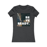 Be Ye Ready - Women's Tee