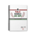 Public Schools Are Dope Spiral Notebook - Ruled Line