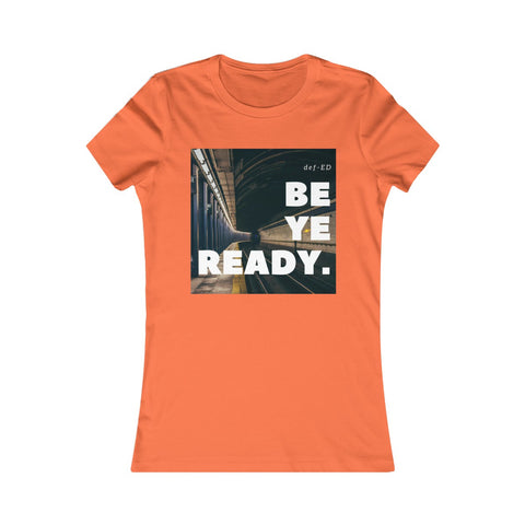 Be Ye Ready - Women's Tee