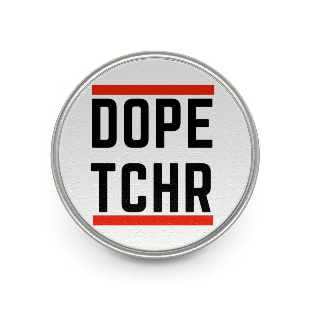Dope Tchr Metal Pin
