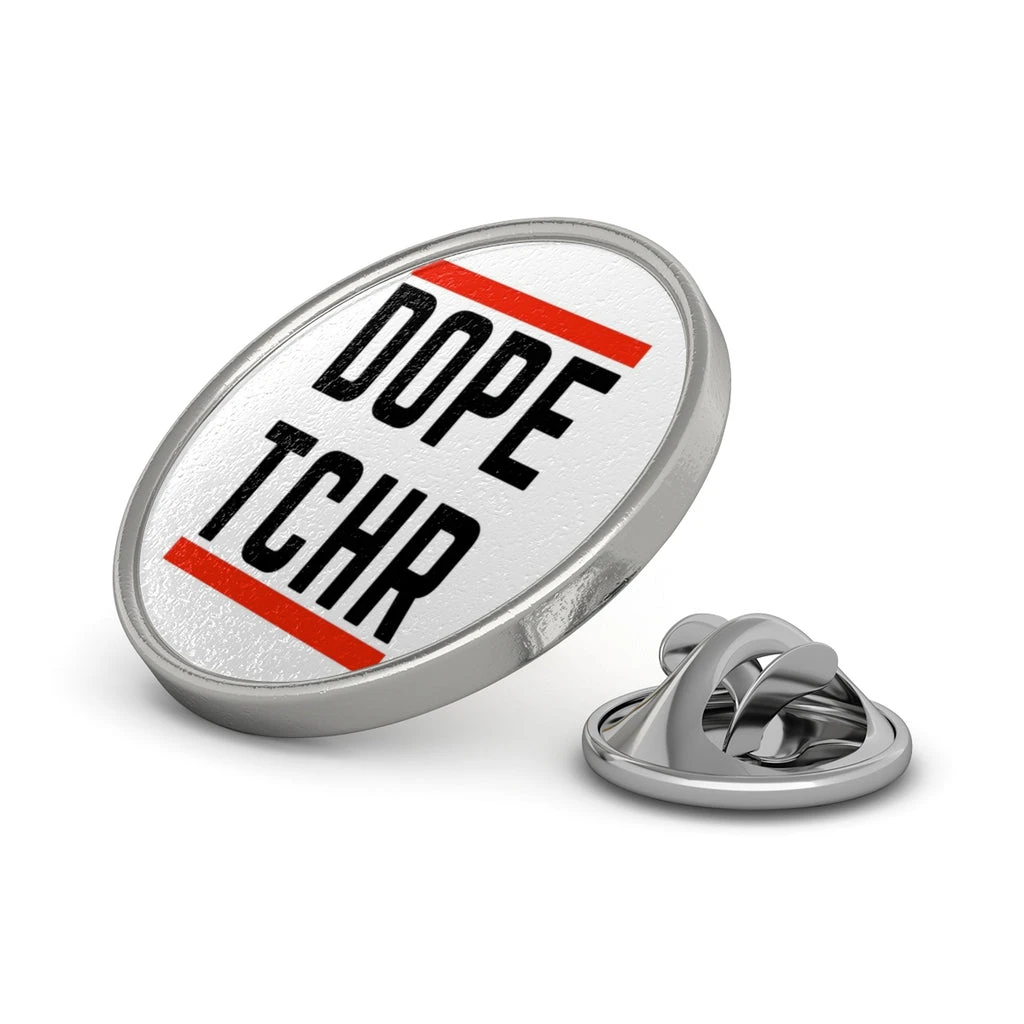 Dope Tchr Metal Pin