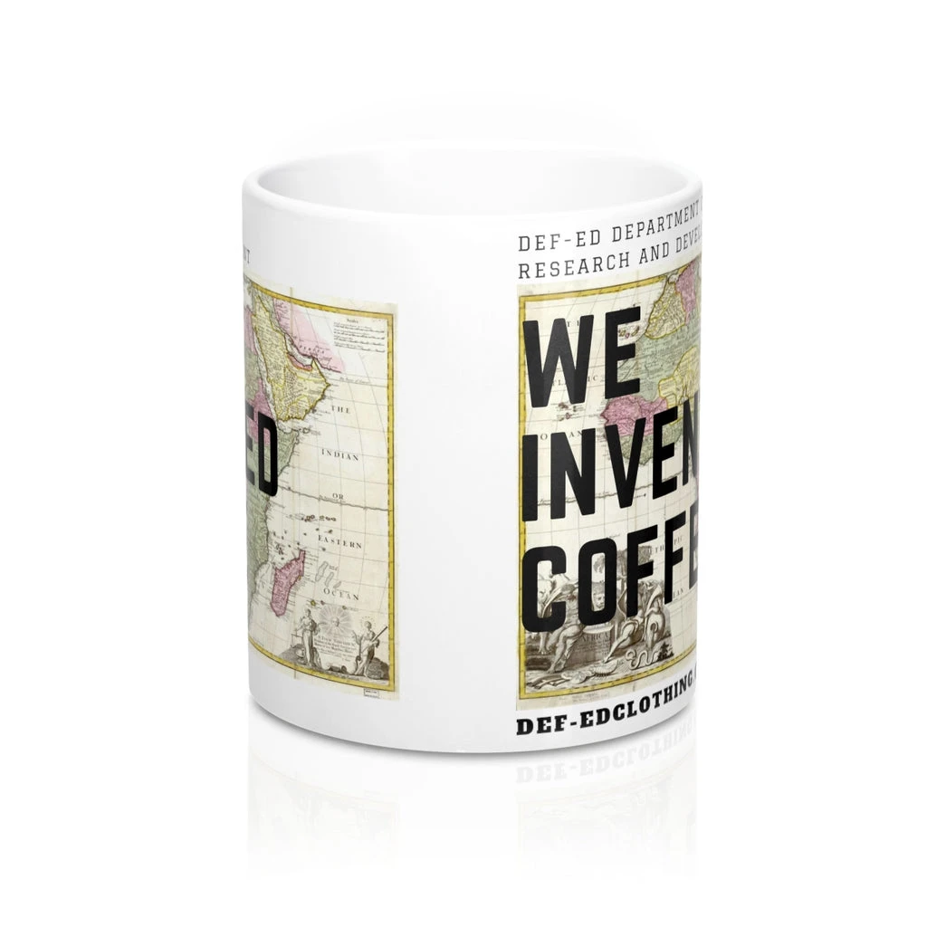 We Invented Coffee Mug 11oz